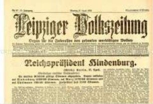 Sozialdemokratische Tageszeitung "Leipziger Volkszeitung" zur Wahl Hindenburgs zum Reichspräsidenten