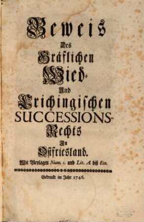 Beweis des Gräflichen Wied- und Erichingischen Successions-Rechts in Ostfriesland
