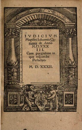 Iudicium Magistri Johannis Carionis de anno 1533 : cum purgatione in qua respondet Perlachio