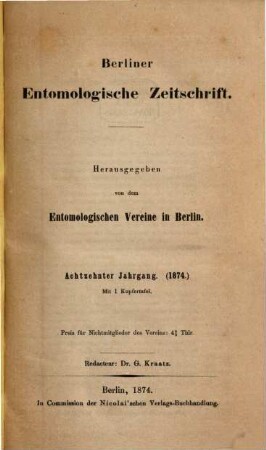 Berliner entomologische Zeitschrift. 18. 1874