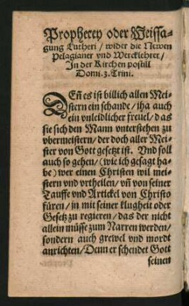 Prophecey oder Weissagung Lutheri/ wider die Newen Pelagianer und Wercklehrer/ ...