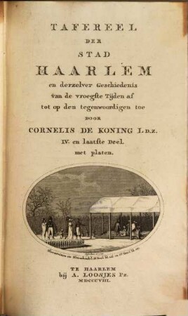 Tafereel der stad Haarlem en derzelver geschiedenis : van de vroegste tijden af tot op den tegenwoordigen toe, 4