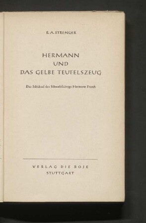 Hermann und das gelbe Teufelszeug : das Schicksal des Schwefelkönigs Hermann Frasch