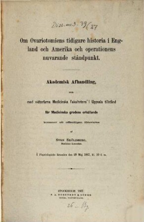 Om Ovariotomiens tidigare historia i England och Amerika och operationens nuvarande ståndpunkt : Akademisk Afhandling