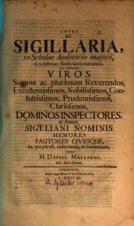Ad sigillaria, in Scholae auditorio maiori d. 8. Febr. ... rite celebranda ... invitat M. Daniel Müllerus : [de sigillaribus Veterum praefatus]