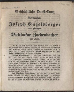 Geschichtliche Darstellung der Verbrechen des Joseph Engelsberger aus Hundham und des Balthasar Zachenbacher aus Furth : [München, den 19. August 1858]