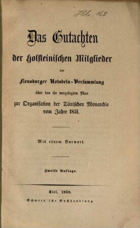 Das Gutachten der Holsteinischen Mitglieder der Flensburger Notabeln-Versammlung über den ihr vorgelegten Plan zur Organisation der Dänischen Monarchie vom Jahre 1851