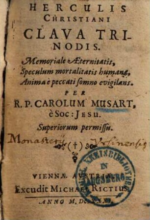 Herculis Christiani clava trinodis: Memoriale aeternitatis : speculum mortalitatis humanae; anima e peccati somnio evigilans