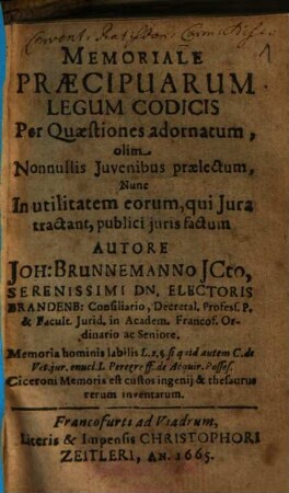 Memoriale praecipuarum legum Codicis per quaestiones adornatum : olim nonnullis juvenibus praelectum, nunc in utilitatem eorum, qui jura tractant, publici juris factum
