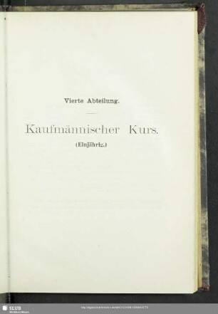 Vierte Abteilung. Kaufmännischer Kurs. (Einjährig)