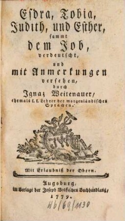 Biblia Sacra, oder die heilige Schrift des alten und neuen Testamentes, [6]. Esdra, Tobia, Judith und Esther, sammt dem Job