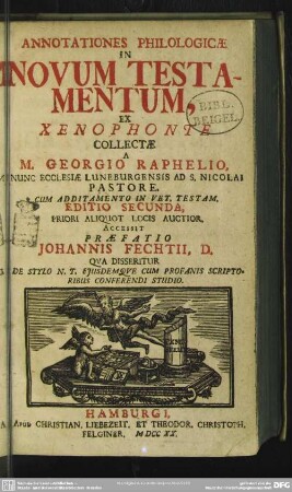 Annotationes Philologicae In Novum Testamentum, Ex Xenophonte Collectae A M. Georgio Raphelio ...; Cum Additamento In Vet. Testam.