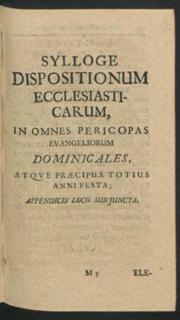 Sylloge Dispositionum Ecclesiasticarum, In Omnes Pericopas Evangeliorum Dominicales, Atque Praecipua Totius Anni Festa;