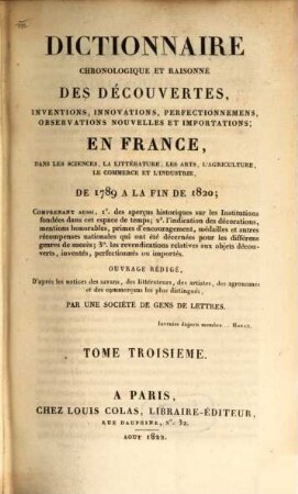 Dictionnaire chronologique et raisonné des découvertes, inventions, innovations, perfectionnemens, observations nouvelles et importatations ... en France : dans les sciences, la littérature, les arts, l'agriculture, le commerce et l'industrie de 1789 à la fin de 1820 ..., 3. Cha - Cor