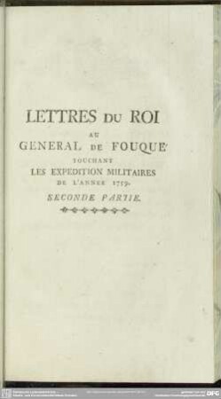 Lettres Du Roi Au General De Fouque Touchant Les Expedition Militaires De L' Annee 1759. Seconde Partie