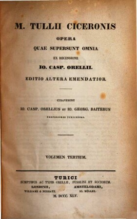 M. Tullii Ciceronis Opera quae supersunt omnia ac deperditorum fragmenta. Volumen tertium, Epistolas continens