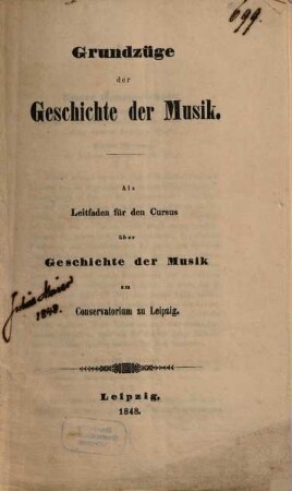 Grundzüge der Geschichte der Musik : als Leitfaden für den Cursus über Geschichte der Musik am Conservatorium zu Leipzig