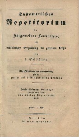 Lfg. 2: Zweite Lieferung: Verträge welche einen Titel zum vollen Eigenthume geben. : ein Hülfsbuch zur Vorbereitung für die zweite und dritte juristische Prüfung
