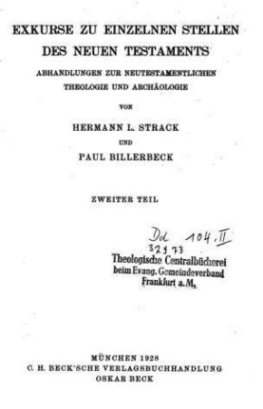 Exkurse zu einzelnen Stellen des Neuen Testaments : Abhandlungen zur neutestamentlichen Theologie und Archäologie / von Hermann L. Strack u. Paul Billerbeck