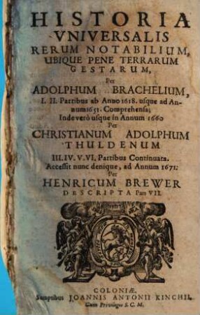 Historia Vniversalis Rerum Notabilium, Ubique Pene Terrarum Gestarum. 1, Pars Prima Historiarum Nostri Temporis