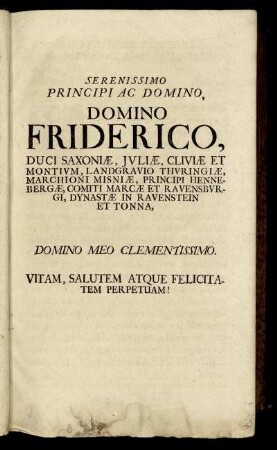 Serenissimo Principi Ac Domino, Domino Friderico, Duci Saxoniæ, Juliæ, Cliviæ Et Montium, Landgravio Thuringiæ [...]