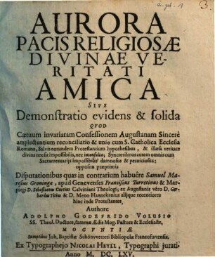 Aurora Pacis Religiosae Divinae Veritati Amica Sive Demonstratio evidens & solida ...