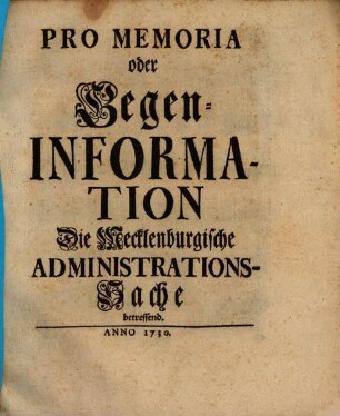 Pro Memoria oder Gegen-Information Die Mecklenburgische Administrations-Sache betreffend