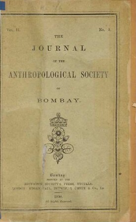 The journal of the Anthropological Society of Bombay, 2. 1890/92, Nr. 3 - 8