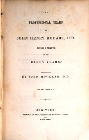 The professional years of John Henry Hobart : being a sequel to his early years