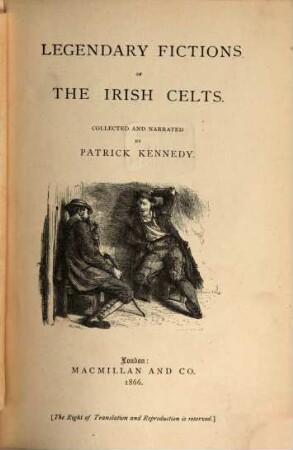 Legendary Fictions of the Irish Celts, Collected and narrated by Patrick Kennedy