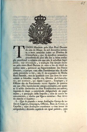 Tendo Mandado pelo Meu Real Desreto de oito de Março de mil setecentos noventa e nove arrecadar todos os Direitos da Chancellaria, ... : [Mafra em 17 Novembro de 1801]