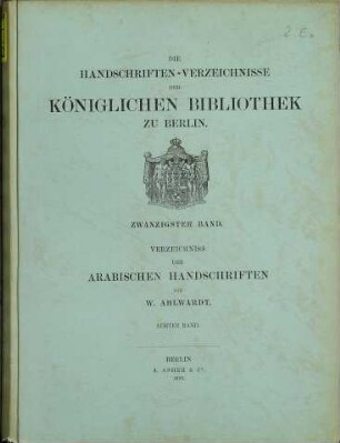 Verzeichniss der arabischen Handschriften der Königlichen Bibliothek zu Berlin, 8. Band. XIX. Buch (Schluß)