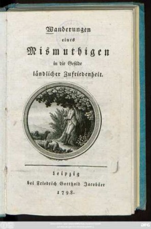 Wanderungen eines Mismuthigen in die Gefilde ländlicher Zufriedenheit