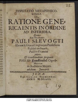 Disputatio Metaphysico-Logica De Ratione Generica Entis In Ordine Ad Inferiora