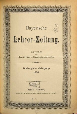Bayerische Lehrerzeitung : Eigentum d. Bayerischen Lehrervereins. 30. 1896
