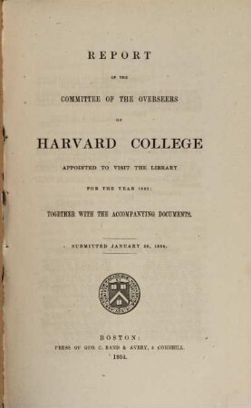 Report of the Committee of the Overseers of Harvard College appointed to visit the library. 1863 (1864)