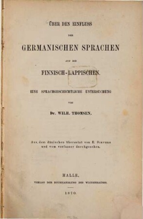 Über den Einfluß der germanischen Sprachen auf die finnisch-lappischen : eine sprachgeschichtliche Untersuchung