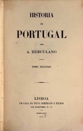 Historia de Portugal : desde o começo da monarquia até o fim do reinado de Alfonso III., 2