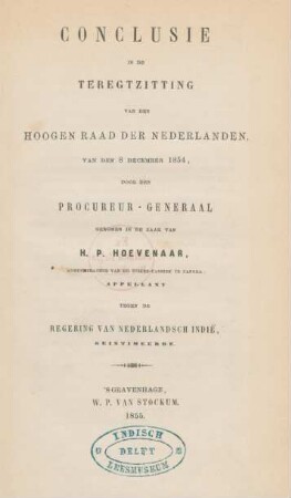 Conclusie in de teregtzitting van den Hoogen Raad der Nederlanden van den 8 December 1854, door den procureur-generaal genomen in de zaak van H. P. Hoevenaar, administrateur van de suiker-fabriek te Pangka, appellant, tegen de Regering van Nederlandsch Indië, geintimeerde
