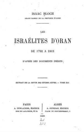 Les Israélites d'Oran de 1792 à 1815 d'après des documents inèdits / Isaac Bloch