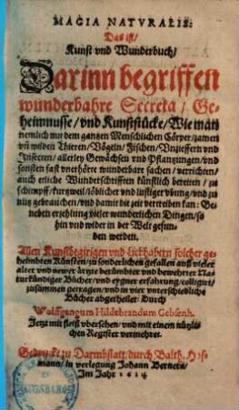 Magia naturalis d. i. Kunst und Wunderbuch : darinn begriffen wunderbahre Secreta ...