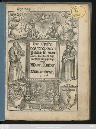 Die Epistel || des Propheten || Jesaia/ so man || ynn der Christmesse lieset/|| ausgelegt vnd gepredigt || durch || Mart. Luther ||