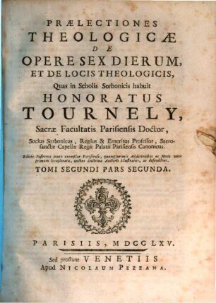 Praelectiones Theologicae De Opere Sex Dierum, Et De Locis Theologicis