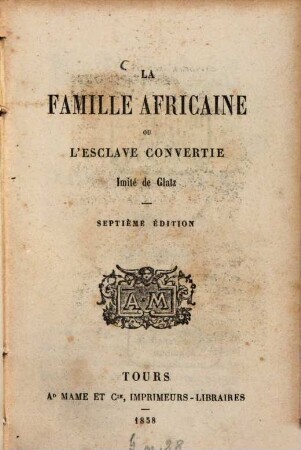 La famille africaine ou l'esclave convertie : Imité de Glatz