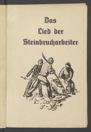 Das Lied der Steinbrucharbeiter