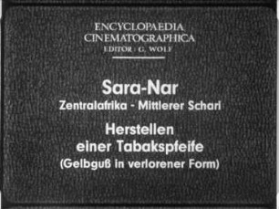 Sara-Nar (Zentralafrika, Mittlerer Schari) - Herstellen einer Tabakspfeife (Gelbguß in verlorener Form)