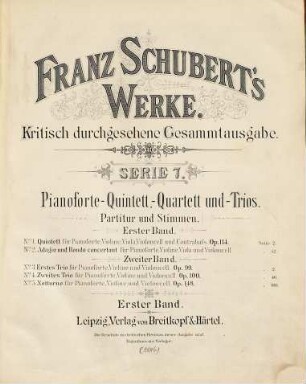 Franz Schuberts Werke, 7,1. Serie 7, Pianoforte-Quintett, -Quartett und Trios. Bd. 1, Pianoforte-Quintett und -Quartett. - Partitur (= Kl-St.) u. Stimmen. - 1886. - 77 S. + 4 St.