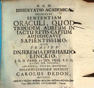 Diss. acad. examinans sententiam oraculi, quod tripodem aureum in iactu retis captum adiudicavit sapientissimo