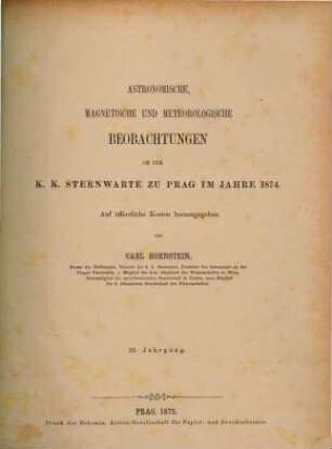 Astronomische, magnetische und meteorologische Beobachtungen an der K.K. Sternwarte zu Prag, 35. 1874 (1875)