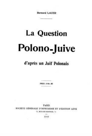 La question polono-juive d'après un juif polonais / par Bernard Lauer